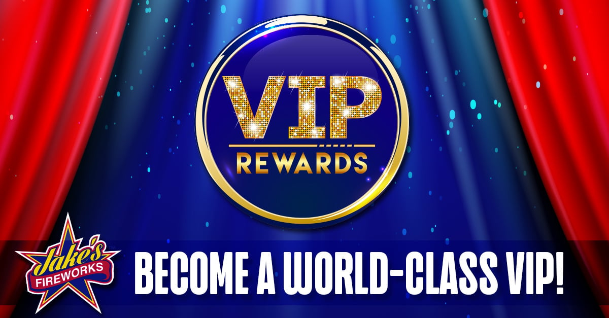 Earn FREE Fireworks - Become a VIP Customer - It's Free and Easy