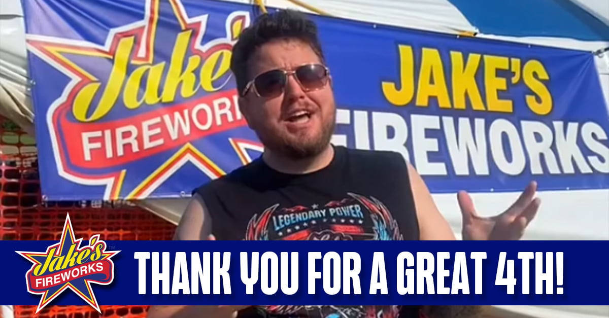 Thank You for an Explosive Fourth of July Season at Jake's Fireworks!